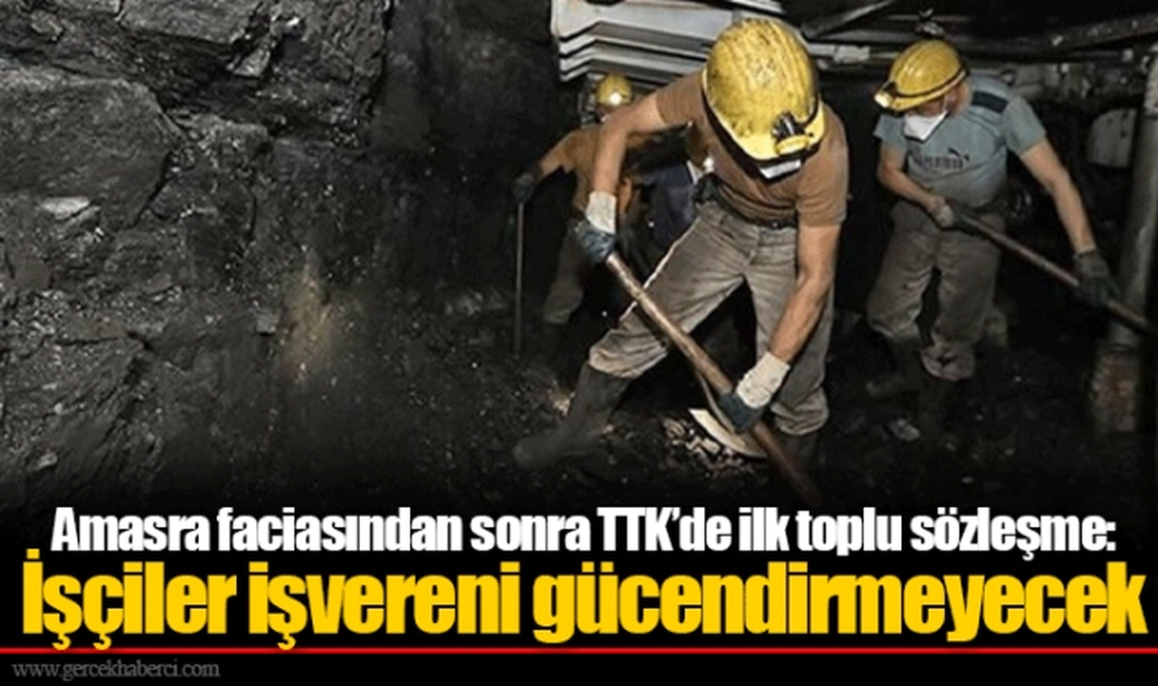Amasra faciasından sonra TTK’de ilk toplu sözleşme: İşçiler işvereni gücendirmeyecek