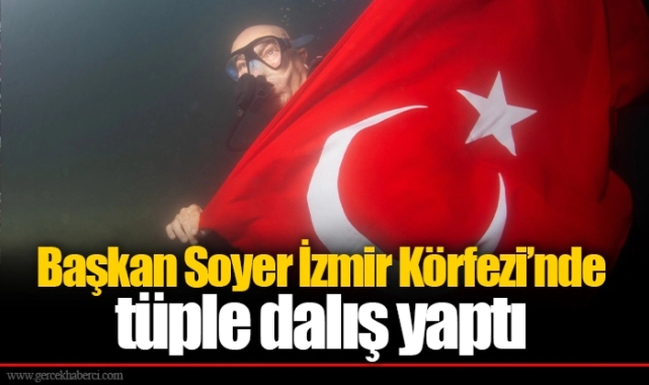 Başkan Soyer İzmir Körfezi’nde tüple dalış yaptı