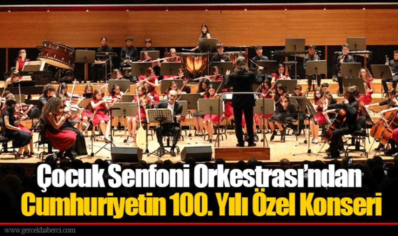 Çocuk Senfoni Orkestrası’ndan Cumhuriyetin 100. Yılı Özel Konseri