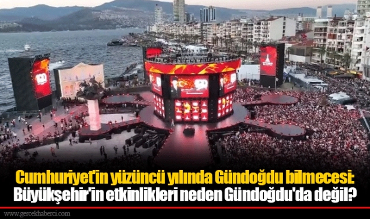 Cumhuriyet'in yüzüncü yılında Gündoğdu bilmecesi: Büyükşehir'in etkinlikleri neden Gündoğdu'da değil?