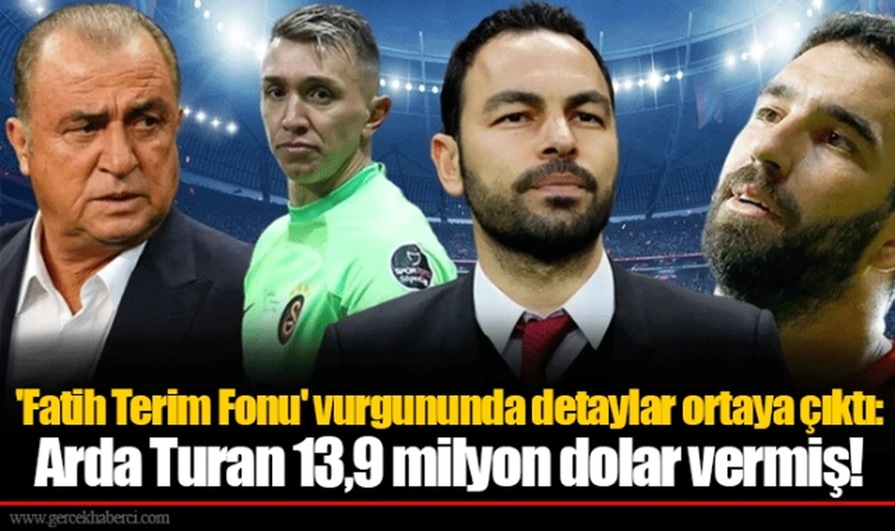 'Fatih Terim Fonu' vurgununda detaylar ortaya çıktı: Arda Turan 13,9 milyon dolar vermiş!