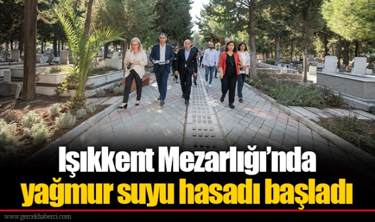 Işıkkent Mezarlığı’nda yağmur suyu hasadı başladı