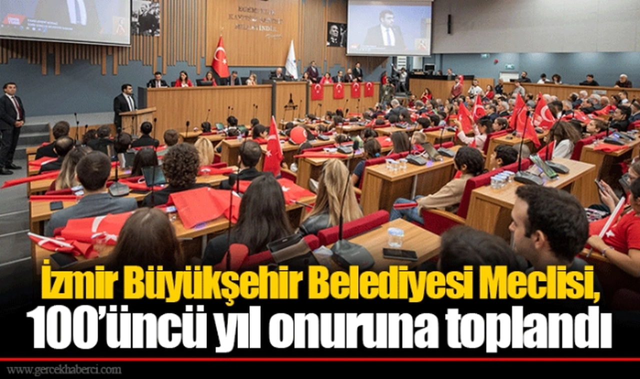 İzmir Büyükşehir Belediyesi Meclisi, 100’üncü yıl onuruna toplandı