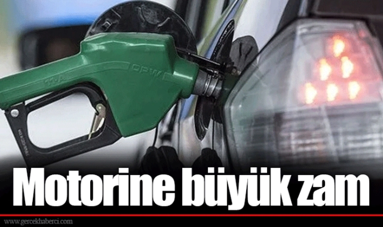 Motorine büyük zam