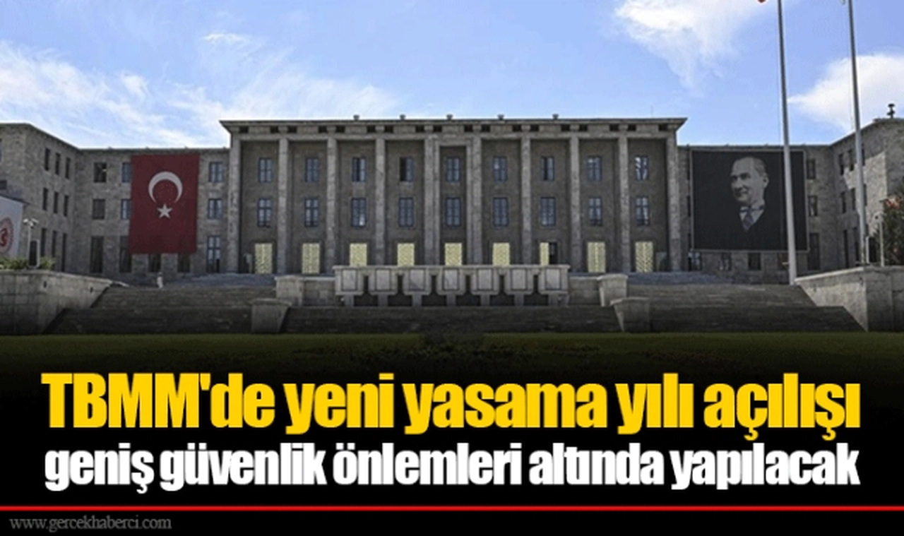 TBMM'de yeni yasama yılı açılışı geniş güvenlik önlemleri altında yapılacak