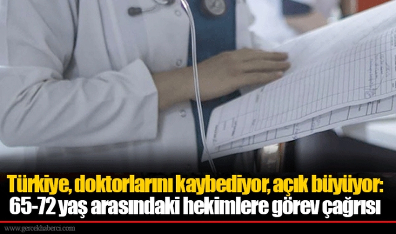 Türkiye, doktorlarını kaybediyor, açık büyüyor: 65-72 yaş arasındaki hekimlere görev çağrısı