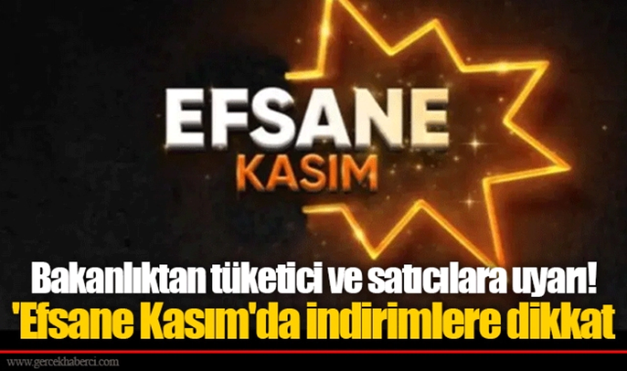 Bakanlıktan tüketici ve satıcılara uyarı! 'Efsane Kasım'da indirimlere dikkat