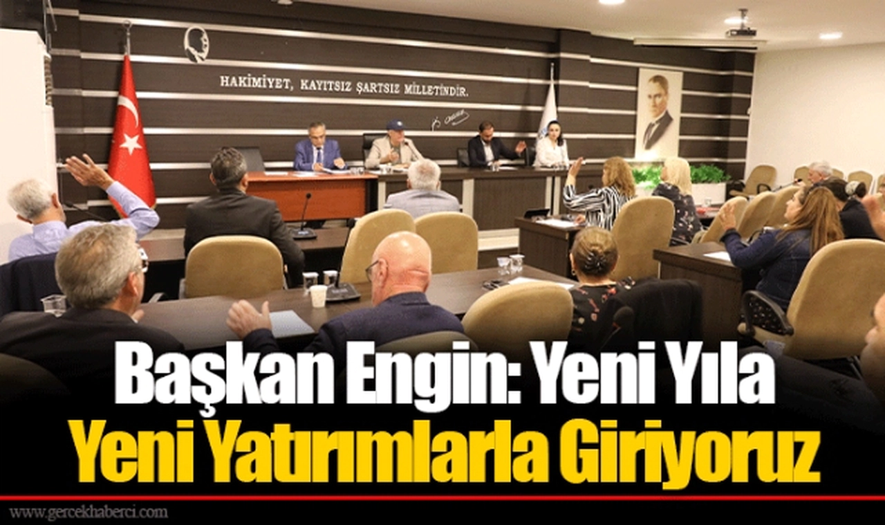 Başkan Engin: Yeni Yıla Yeni Yatırımlarla Giriyoruz