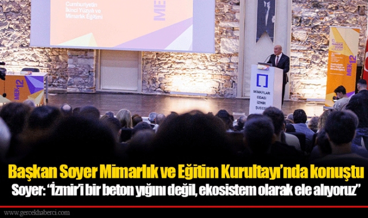 Başkan Soyer Mimarlık ve Eğitim Kurultayı’nda konuştu