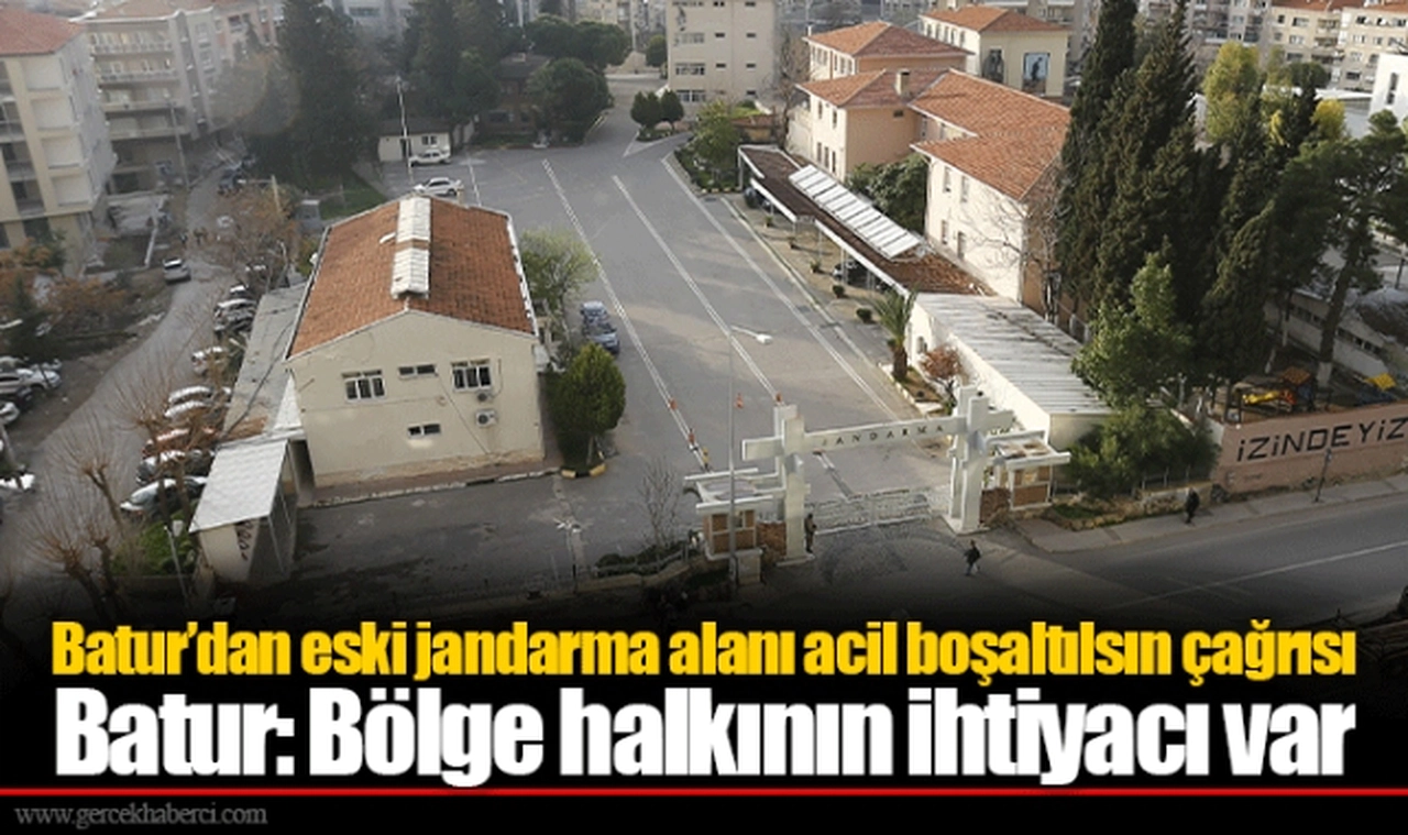 Batur’dan eski jandarma alanı acil boşaltılsın çağrısı