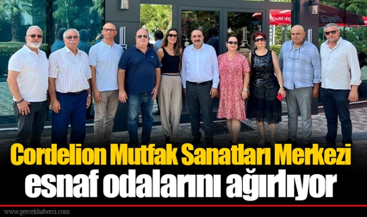 Cordelion Mutfak Sanatları Merkezi esnaf odalarını ağırlıyor