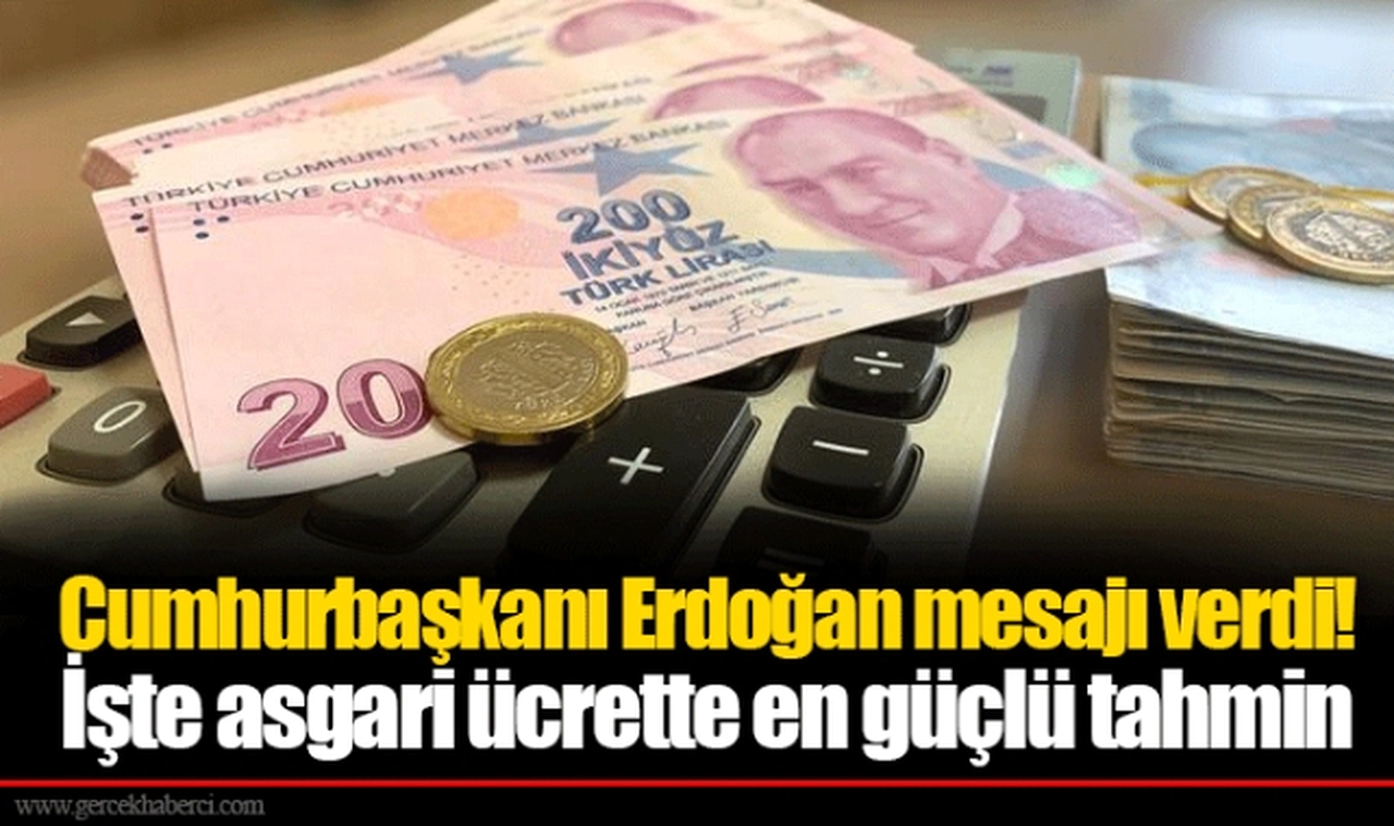 Cumhurbaşkanı Erdoğan mesajı verdi! İşte asgari ücrette en güçlü tahmin