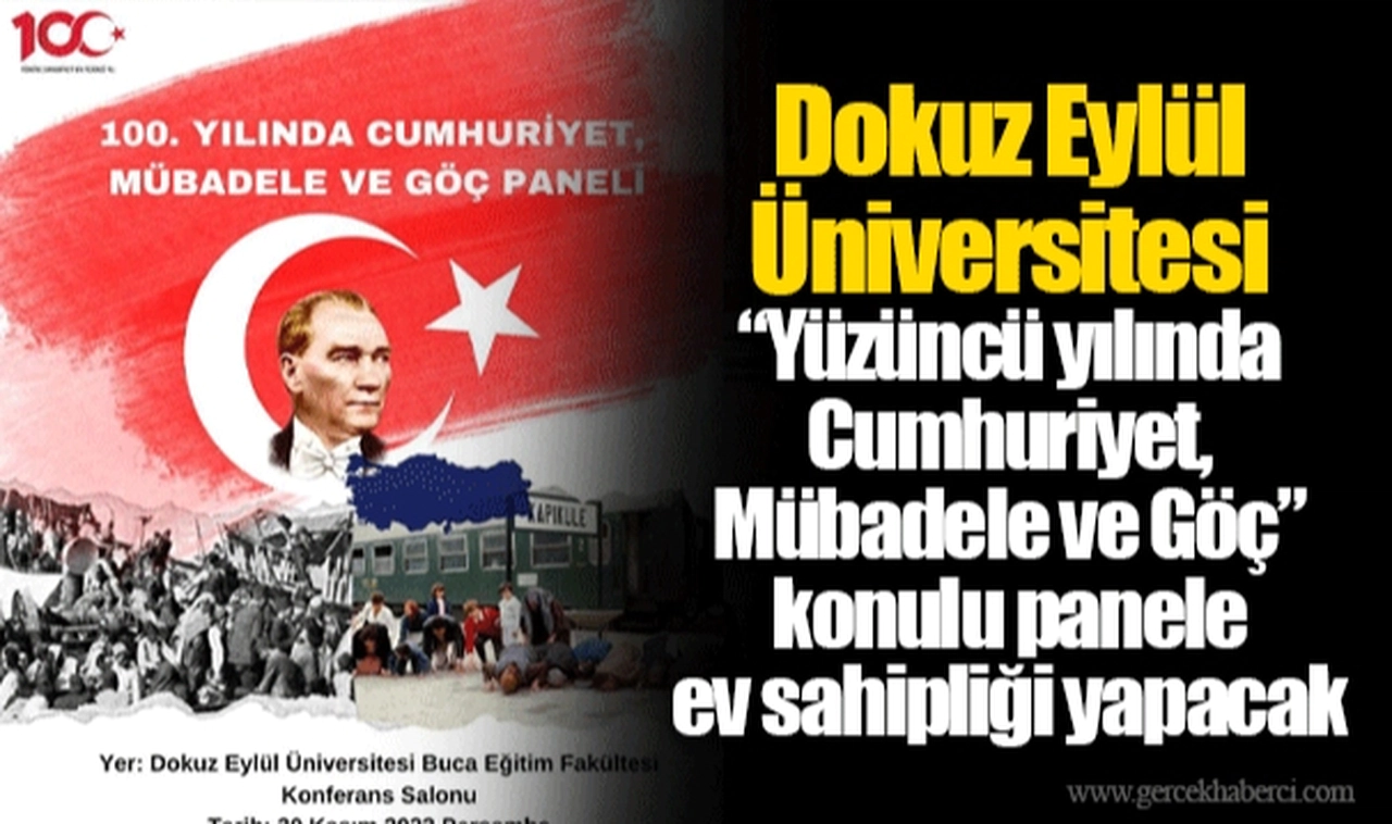 Dokuz Eylül Üniversitesi “Yüzüncü yılında Cumhuriyet, Mübadele ve Göç” konulu panele ev sahipliği yapacak