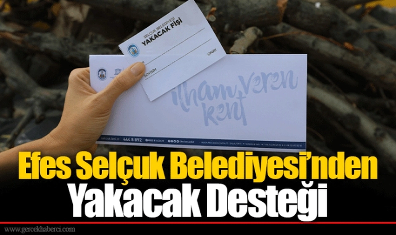 Efes Selçuk Belediyesi'nden Yakacak Desteği