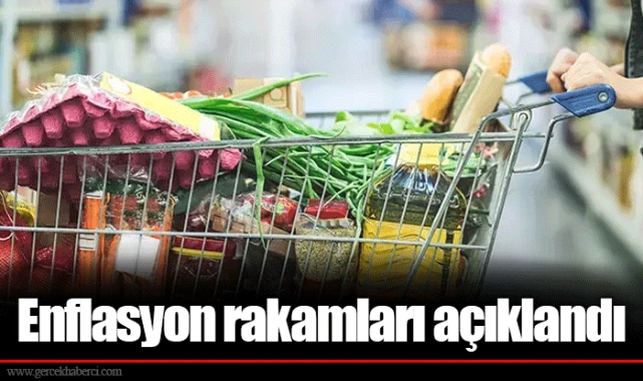 Enflasyon rakamları açıklandı