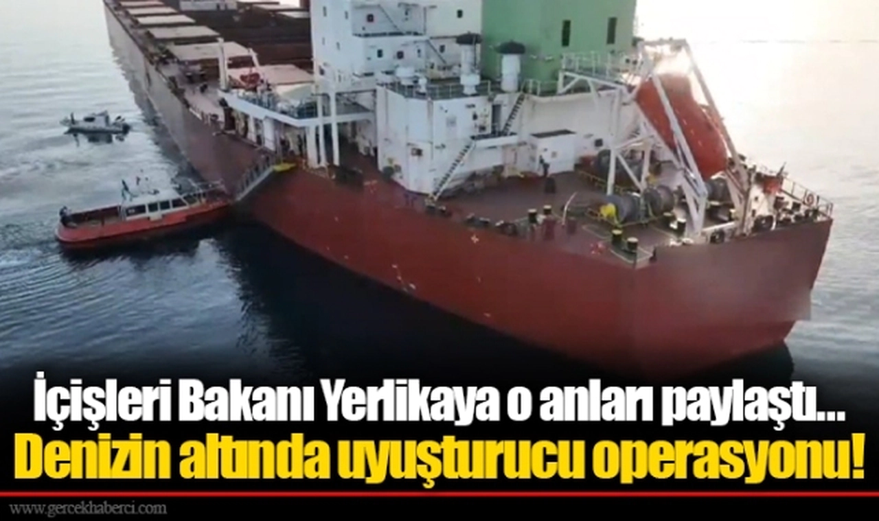 İçişleri Bakanı Yerlikaya o anları paylaştı... Denizin altında uyuşturucu operasyonu!