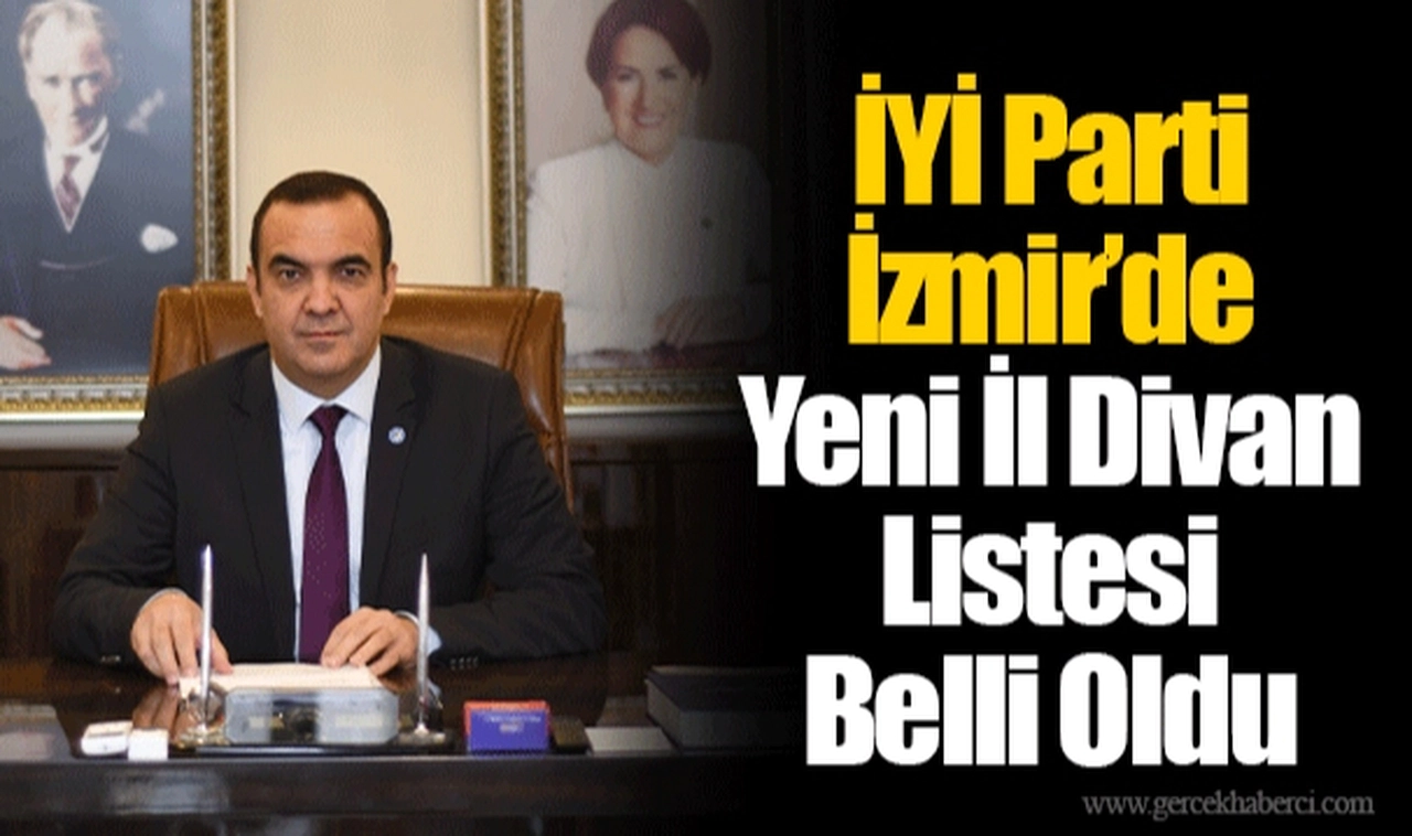 İYİ Parti İzmir’de Yeni İl Divan Listesi Belli Oldu