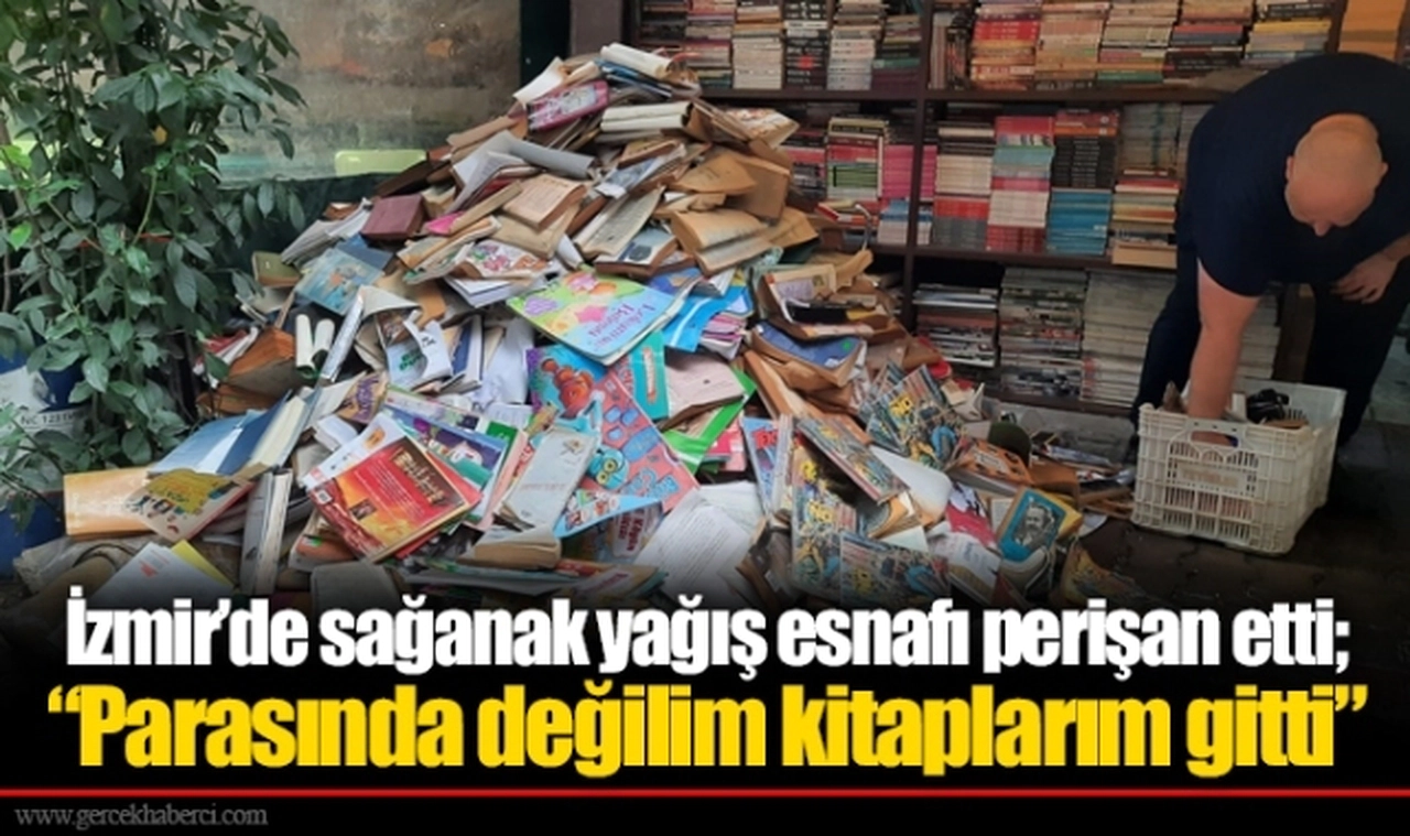 İzmir’de sağanak yağış esnafı perişan etti; “Parasında değilim kitaplarım gitti”