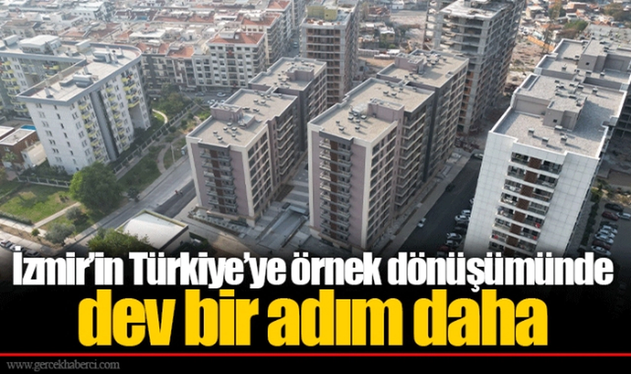 İzmir’in Türkiye’ye örnek dönüşümünde dev bir adım daha