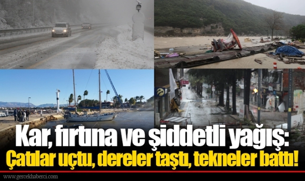 Kar, fırtına ve şiddetli yağış: Çatılar uçtu, dereler taştı, tekneler battı!