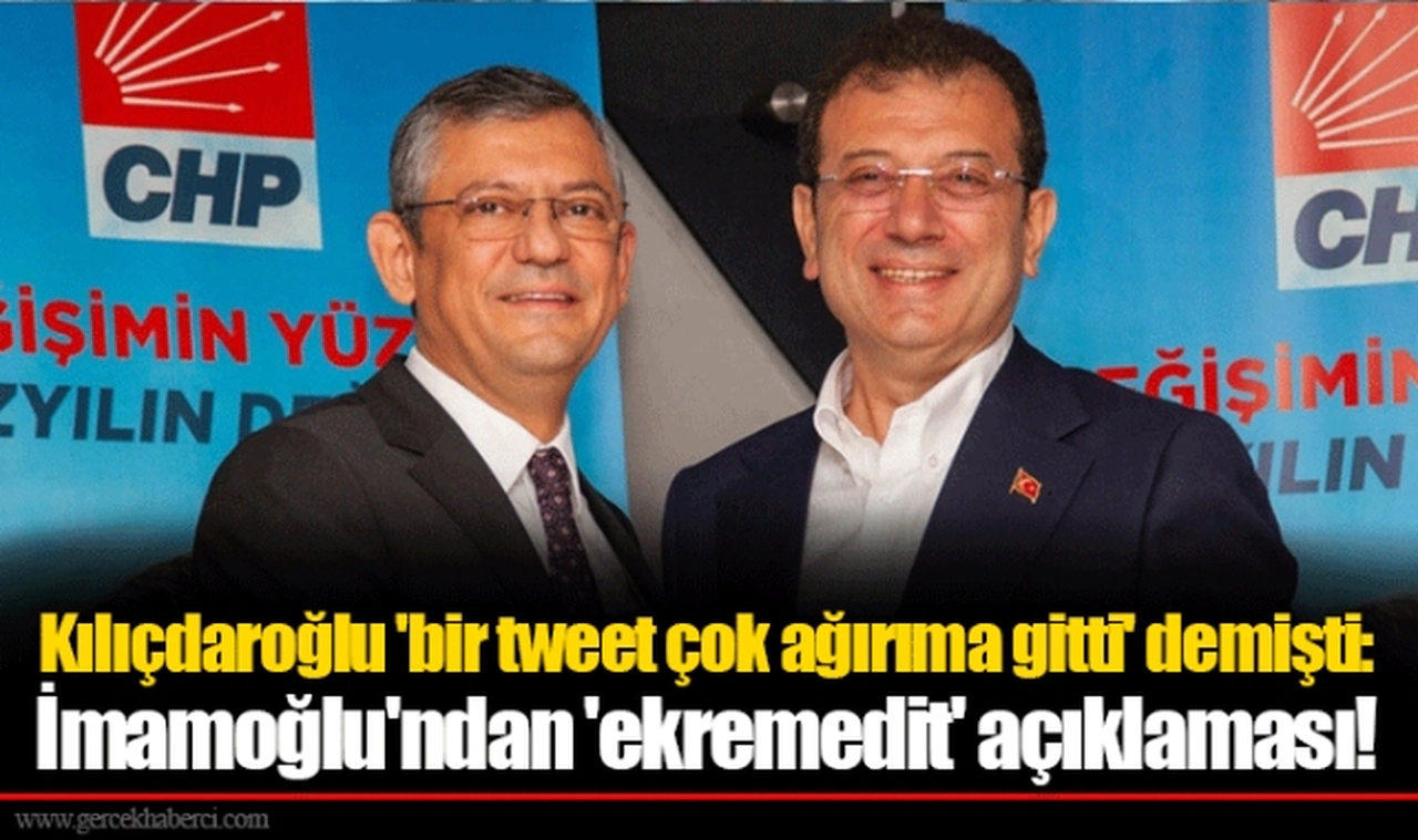 Kılıçdaroğlu 'bir tweet çok ağırıma gitti' demişti: İmamoğlu'ndan 'ekremedit' açıklaması!