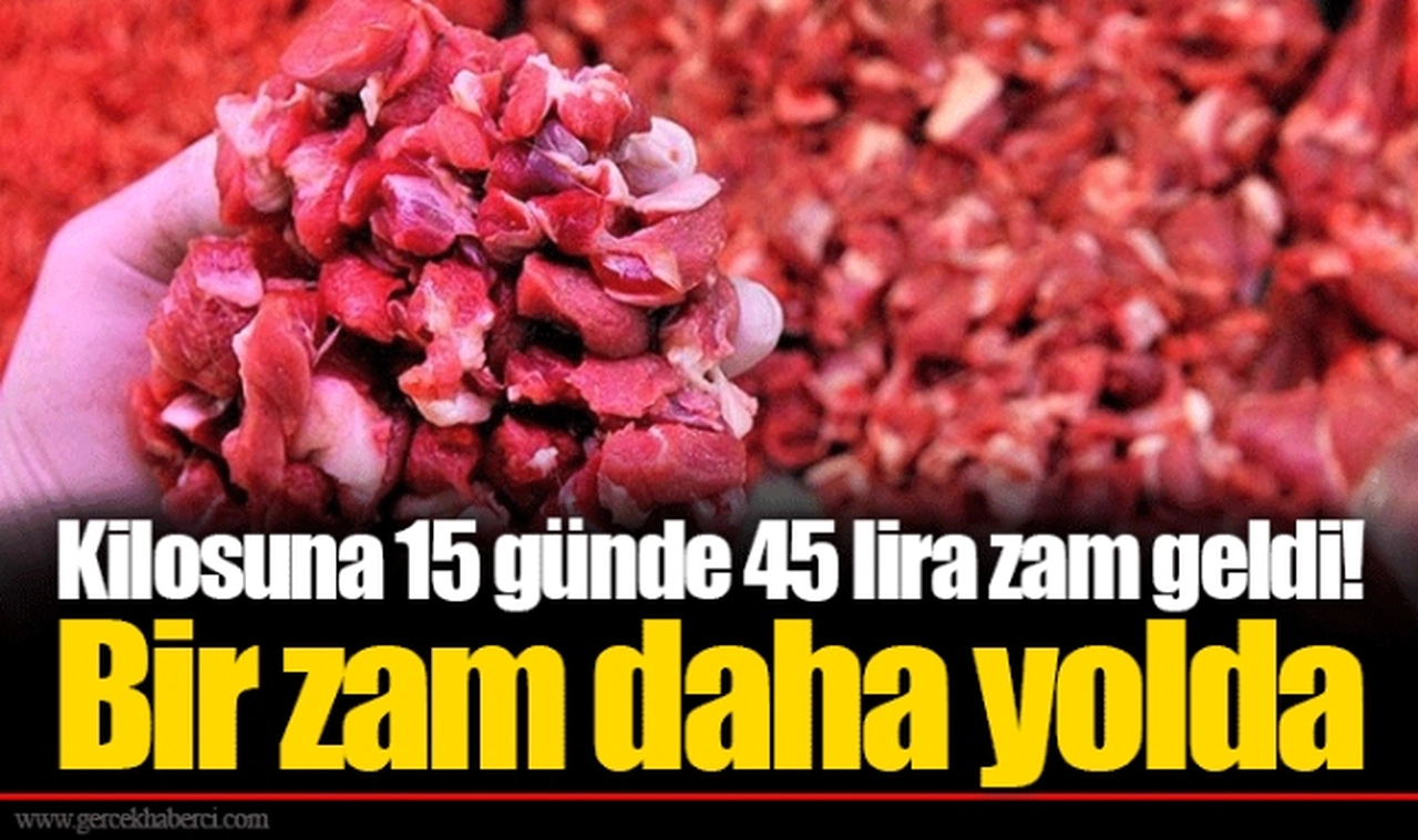 Kilosuna 15 günde 45 lira zam geldi! Bir zam daha yolda