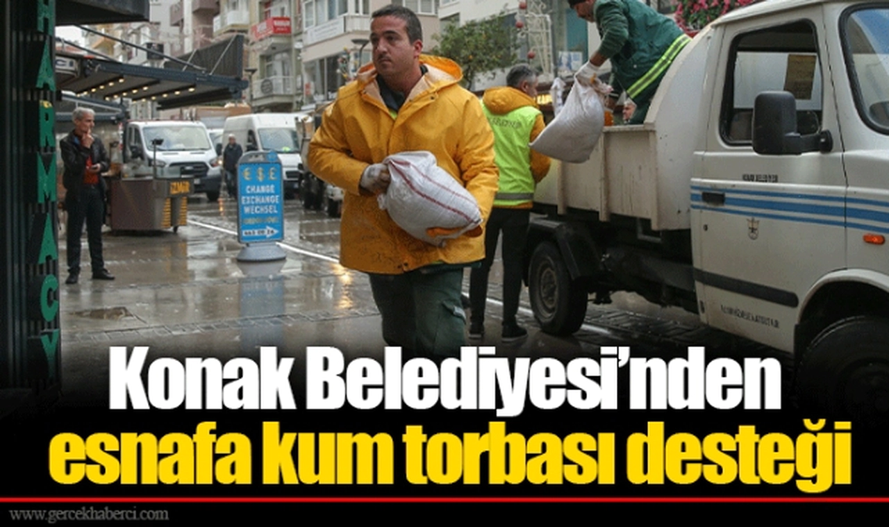 Konak Belediyesi’nden esnafa kum torbası desteği