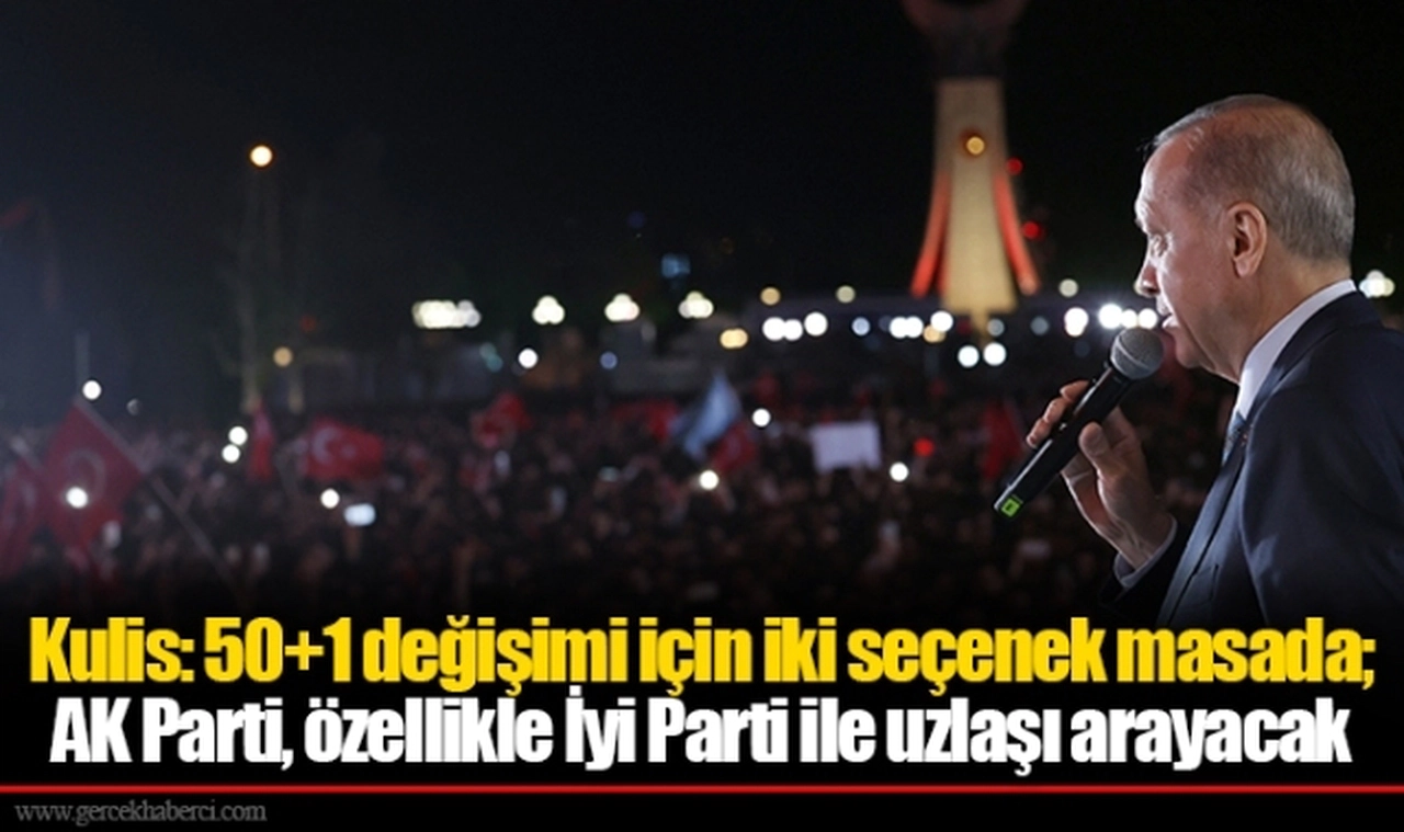 Kulis: 50+1 değişimi için iki seçenek masada;  AK Parti, özellikle İyi Parti ile uzlaşı arayacak