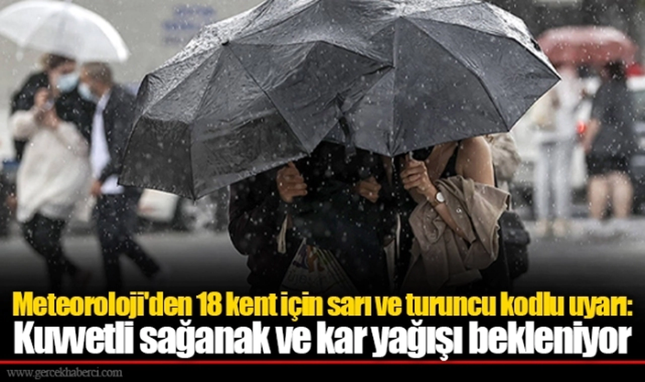 Meteoroloji'den 18 kent için sarı ve turuncu kodlu uyarı: Kuvvetli sağanak ve kar yağışı bekleniyor