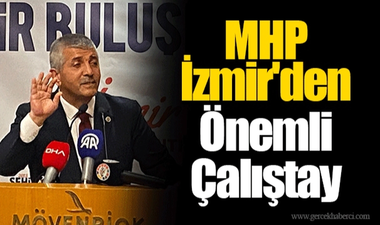 MHP İzmir'den Önemli Çalıştay