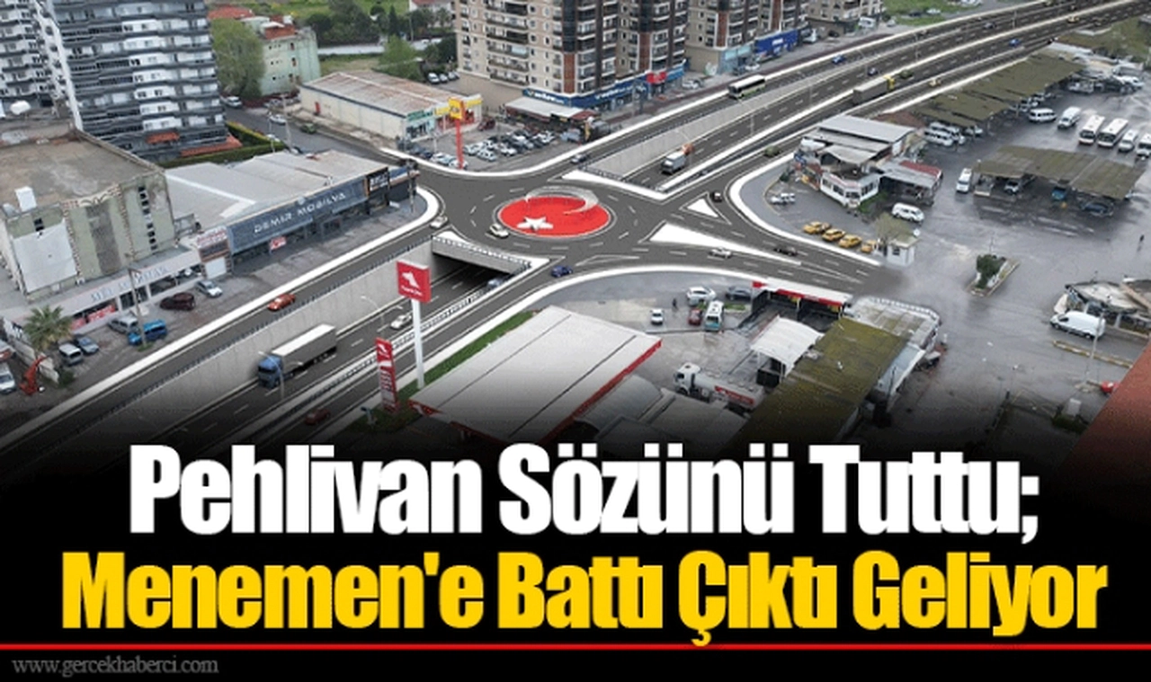Pehlivan Sözünü Tuttu; Menemen'e Battı Çıktı Geliyor
