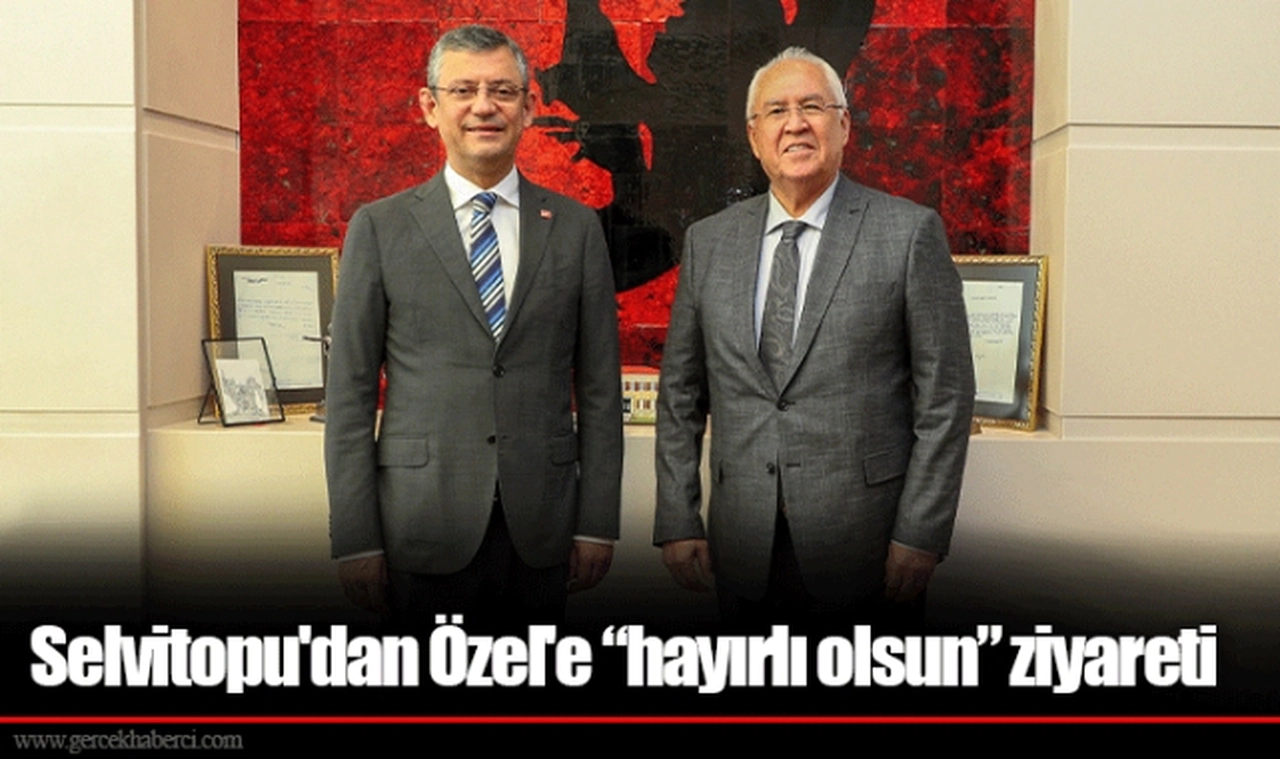Selvitopu'dan Özel'e “hayırlı olsun” ziyareti