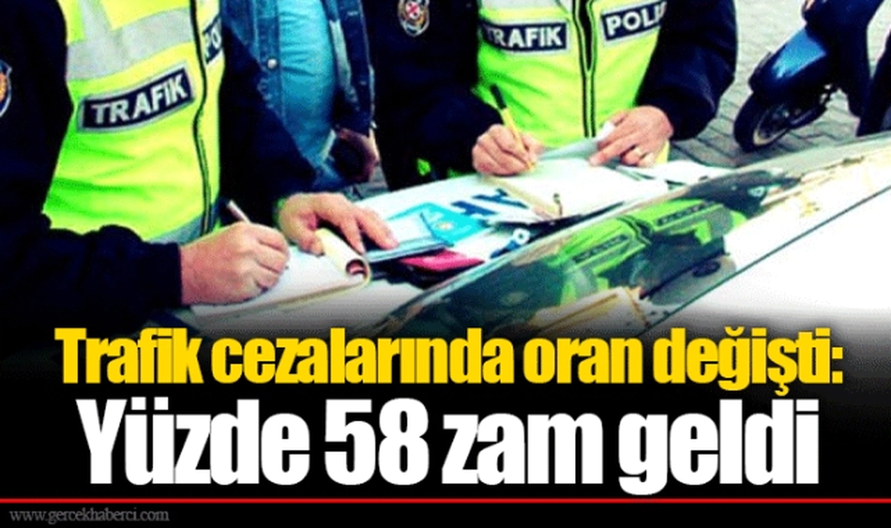 Trafik cezalarında oran değişti: Yüzde 58 zam geldi