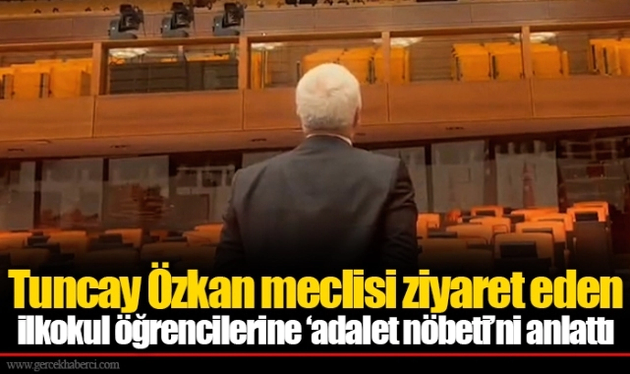 Tuncay Özkan meclisi ziyaret eden ilkokul öğrencilerine ‘adalet nöbeti’ni anlattı