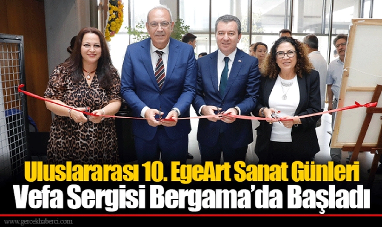 Uluslararası 10. EgeArt Sanat Günleri Vefa Sergisi Bergama’da Başladı