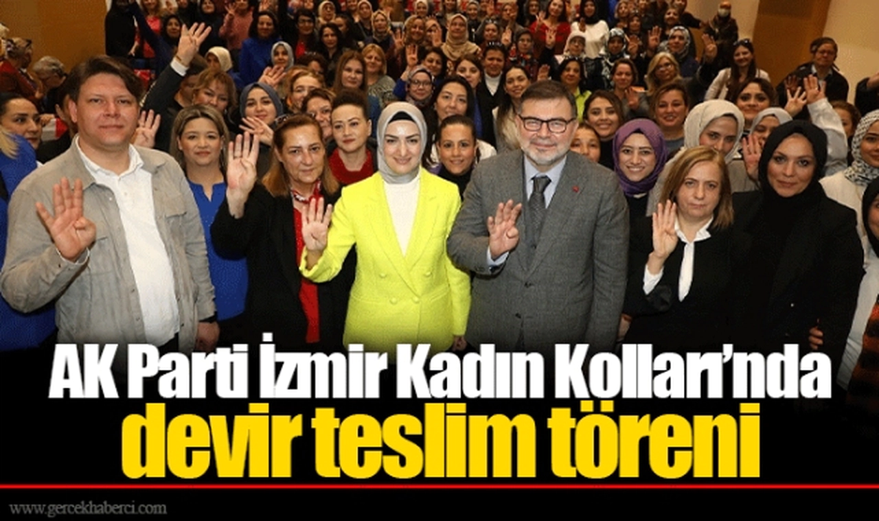 AK Parti İzmir Kadın Kolları’nda devir teslim töreni