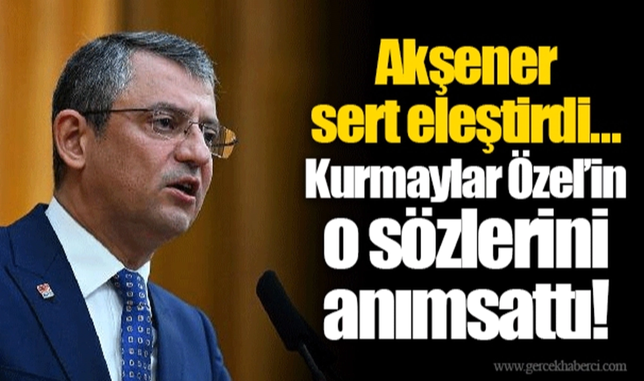 Akşener sert eleştirdi... Kurmaylar Özel’in o sözlerini anımsattı!