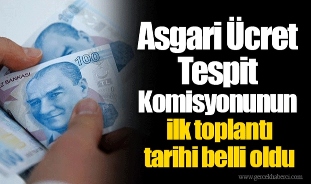 Asgari Ücret Tespit Komisyonunun ilk toplantı tarihi belli oldu