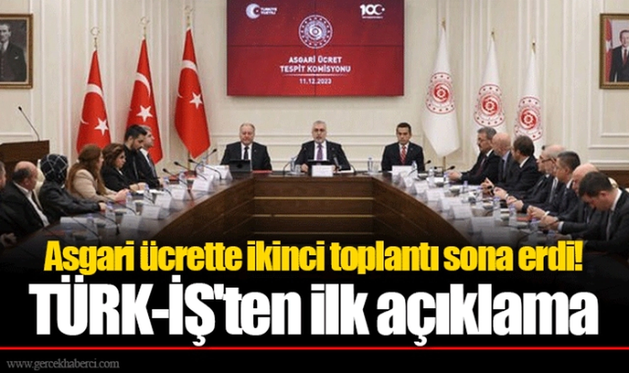 Asgari ücrette ikinci toplantı sona erdi! TÜRK-İŞ'ten ilk açıklama