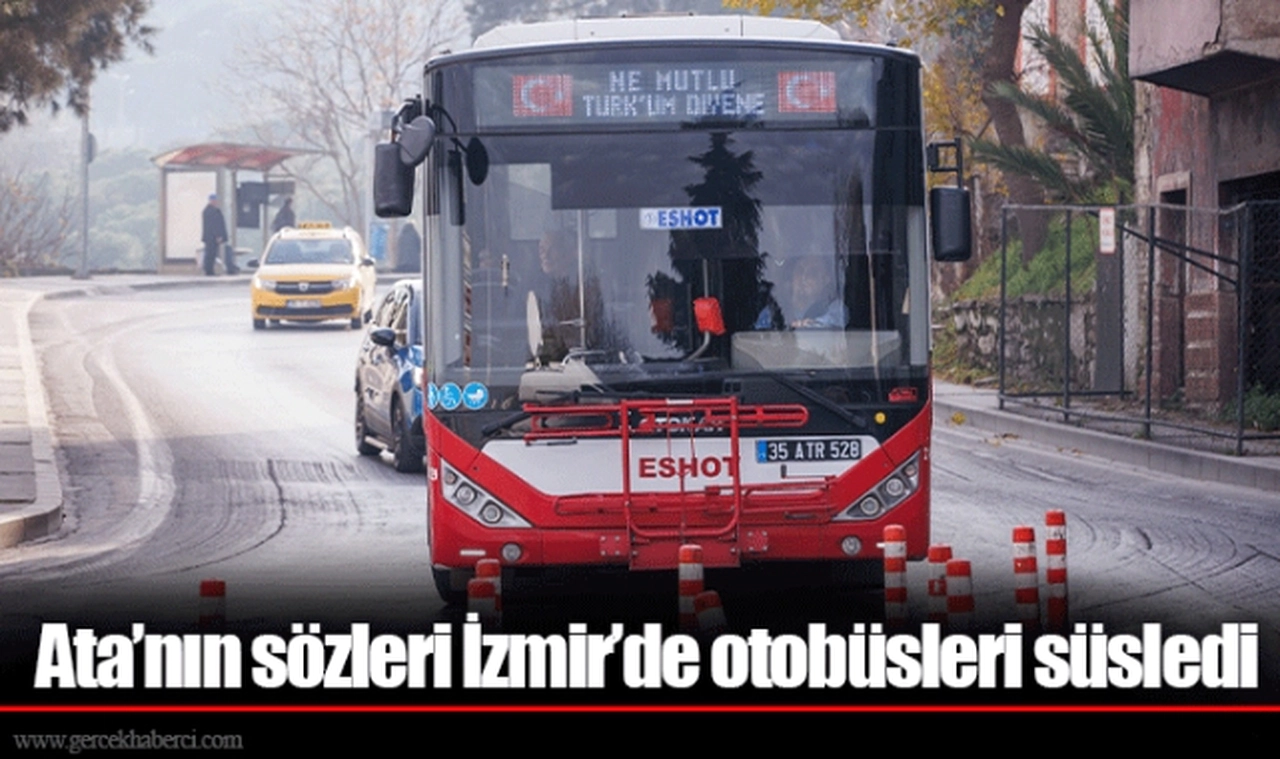Ata’nın sözleri İzmir’de otobüsleri süsledi