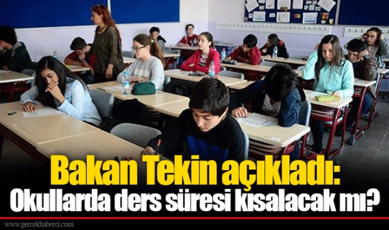 Bakan Tekin açıkladı: Okullarda ders süresi kısalacak mı?