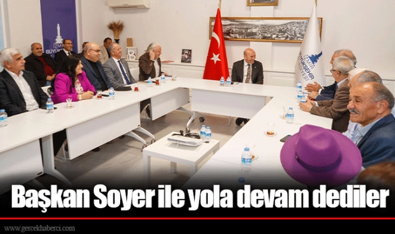 Başkan Soyer ile yola devam dediler