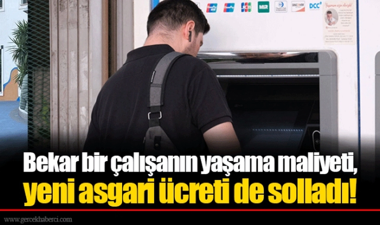 Bekar bir çalışanın yaşama maliyeti, yeni asgari ücreti de solladı!