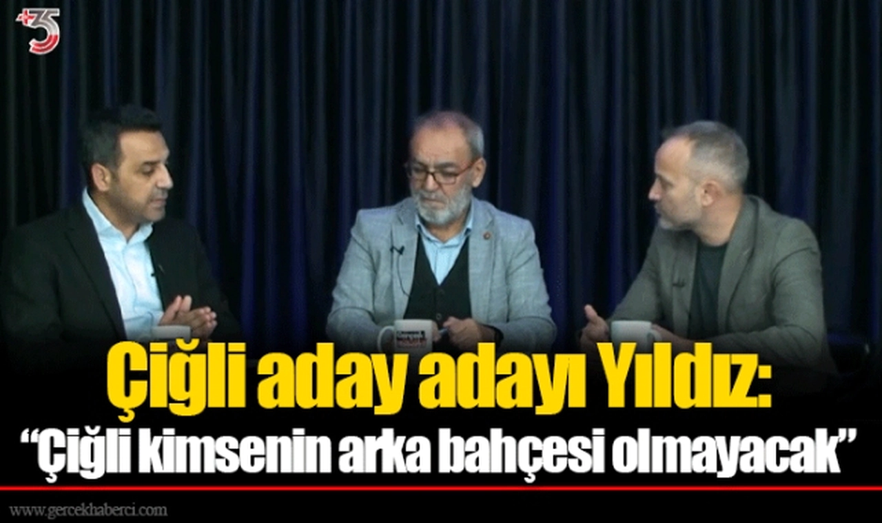 Çiğli aday adayı Yıldız: “Çiğli kimsenin arka bahçesi olmayacak”