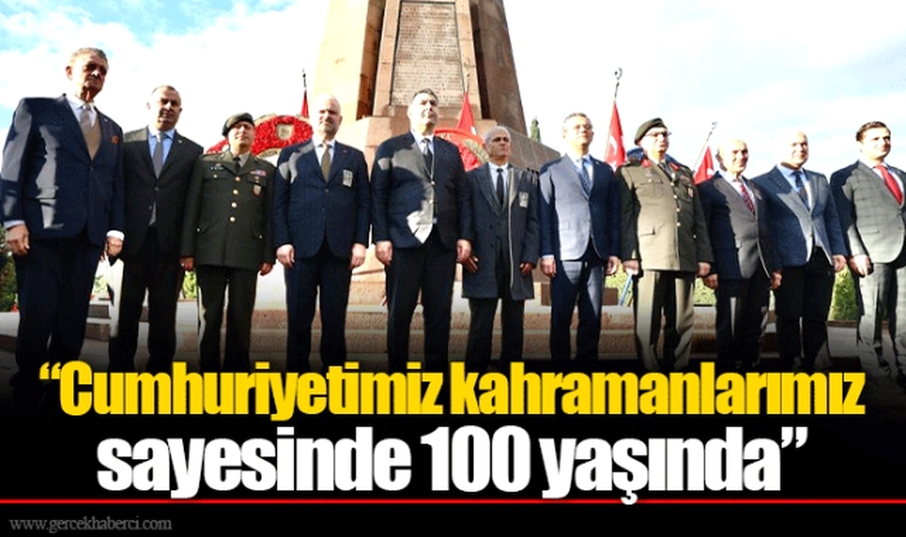 “Cumhuriyetimiz kahramanlarımız sayesinde 100 yaşında”