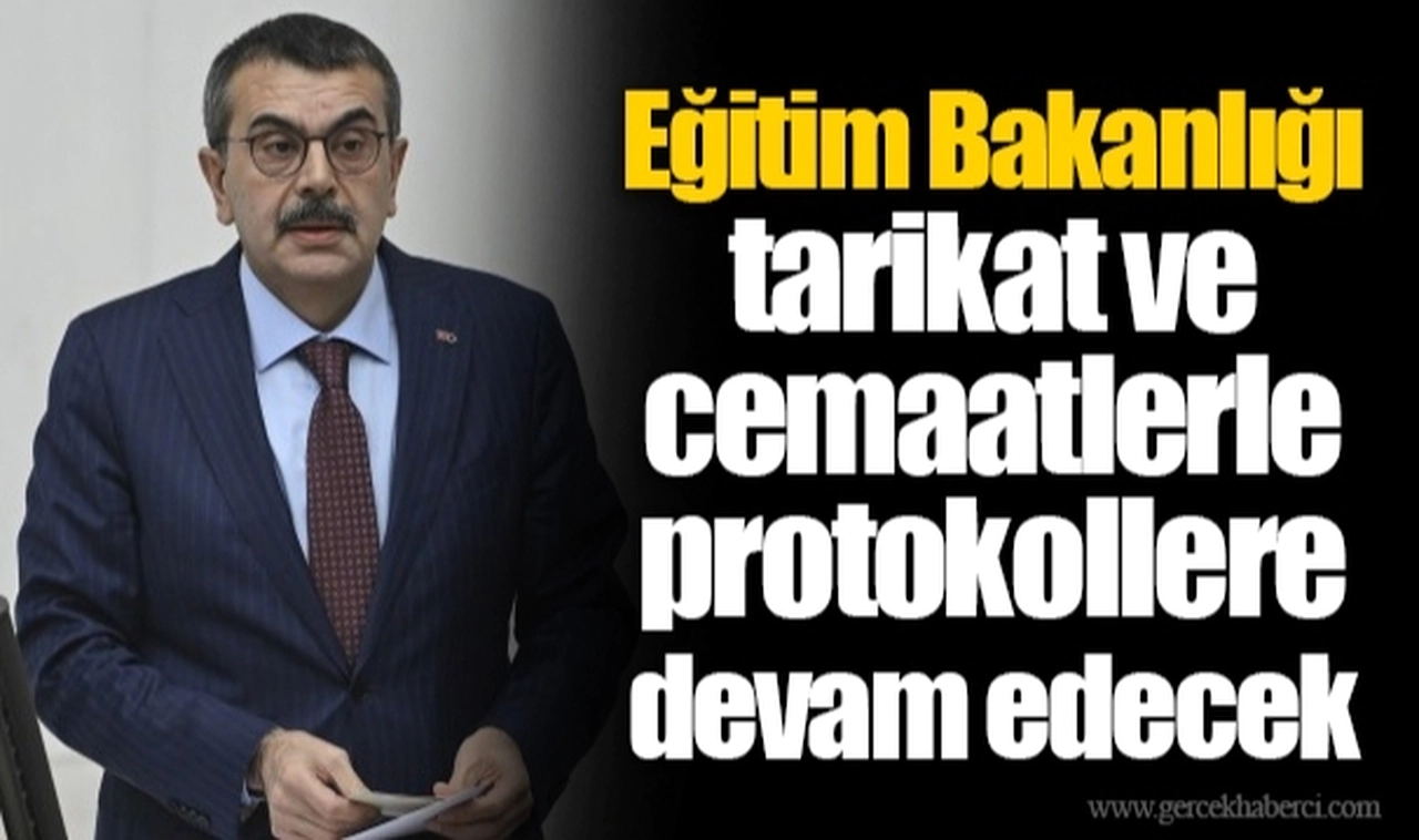 Eğitim Bakanlığı tarikat ve cemaatlerle protokollere devam edecek