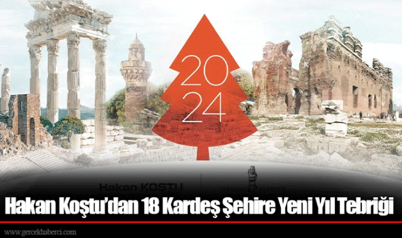 Hakan Koştu’dan 18 Kardeş Şehire Yeni Yıl Tebriği