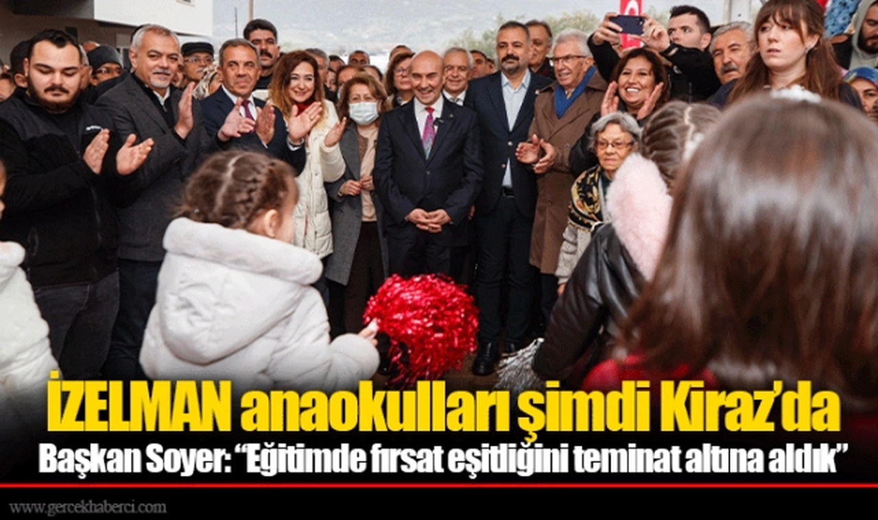 İZELMAN anaokulları şimdi Kiraz’da