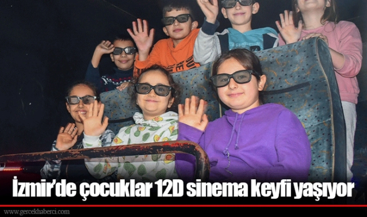 İzmir’de çocuklar 12D sinema keyfi yaşıyor
