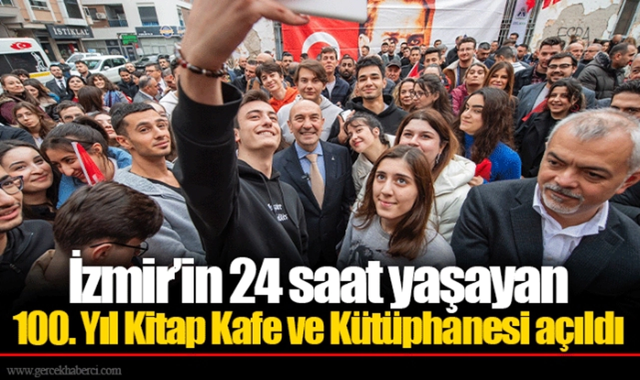 İzmir’in 24 saat yaşayan 100. Yıl Kitap Kafe ve Kütüphanesi açıldı